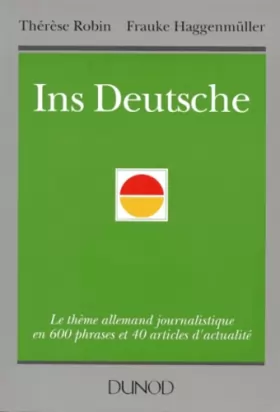 Couverture du produit · INS DEUTSCHE. Le thème allemand journalistique en 600 phrases et 40 articles d'actualité