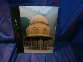 Couverture du produit · Le Caire : Ville phare de l'Islam (Les Hauts lieux de la spiritualité)
