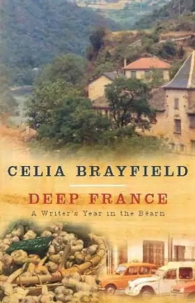 Couverture du produit · Deep France: A Writer's Year in the Bearn