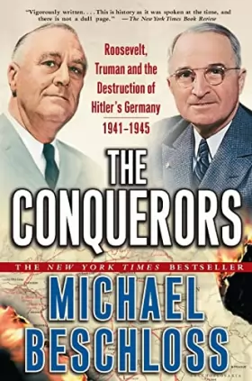 Couverture du produit · The Conquerors: Roosevelt, Truman and the Destruction of Hitler's Germany, 1941-1945