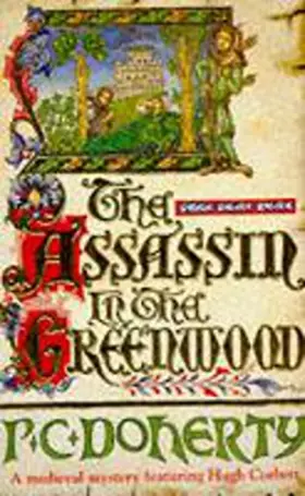 Couverture du produit · The Assassin in the Greenwood (Hugh Corbett Mysteries, Book 7): A medieval mystery of intrigue, murder and treachery