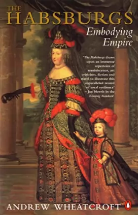 Couverture du produit · The Habsburgs: Embodying Empire
