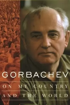 Couverture du produit · Gorbachev – On My Country and the World