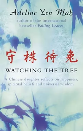 Couverture du produit · Watching the Tree: To Catch a Hare - Reflections on Chinese Wisdom and Beliefs