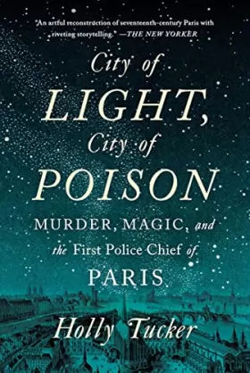 Couverture du produit · City of Light, City of Poison: Murder, Magic, and the First Police Chief of Paris