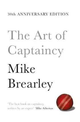 Couverture du produit · The Art of Captaincy: The Principles of Leadership in Sport and Business