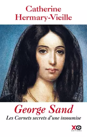 Couverture du produit · George Sand : Les carnets secrets d'une insoumise