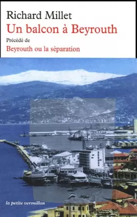 Couverture du produit · Un balcon à Beyrouth/Beyrouth ou La séparation