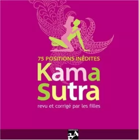 Couverture du produit · KAMA SUTRA REVU ET CORRIG? PAR LES FILLES (75 POSITIONS IN?DITES) by COLLECTIF (January 01,2007)