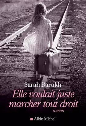 Couverture du produit · Elle voulait juste marcher tout droit