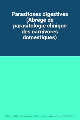 Couverture du produit · Parasitoses digestives (Abrégé de parasitologie clinique des carnivores domestiques)