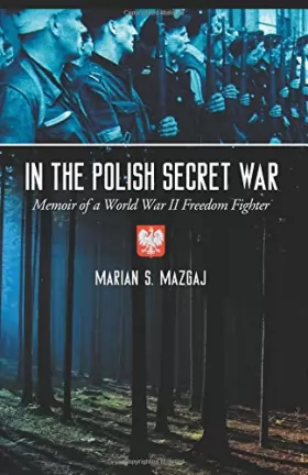 Couverture du produit · In the Polish Secret War: Memoir of a World War II Freedom Fighter