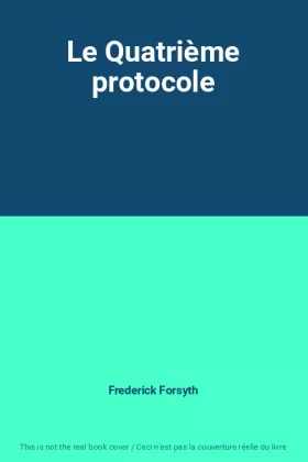 Couverture du produit · Le Quatrième protocole
