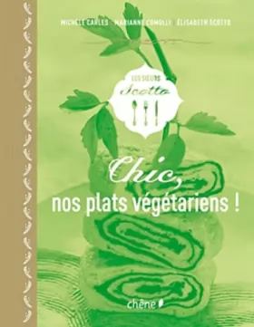 Couverture du produit · Chic, nos plats végétariens !