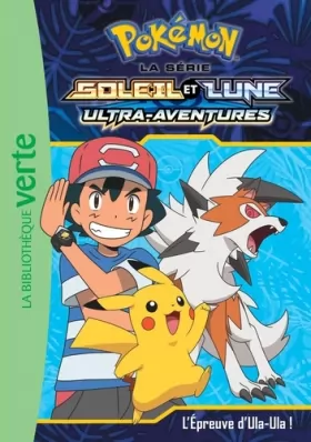 Couverture du produit · Pokémon Soleil et Lune 17 - L'épreuve d'Ula-Ula !