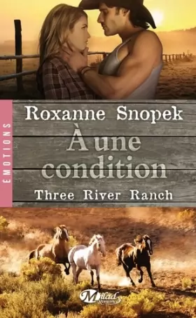 Couverture du produit · Three River Ranch , Tome 3: A une condition