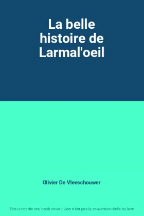 Couverture du produit · La belle histoire de Larmal'oeil