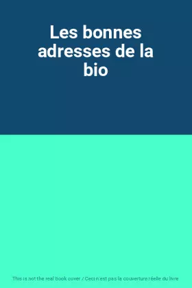Couverture du produit · Les bonnes adresses de la bio