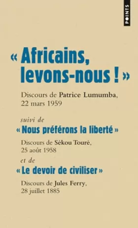 Couverture du produit · " Africains, levons-nous ! " : discours de Patrice Lumumba, 22 mars 1959