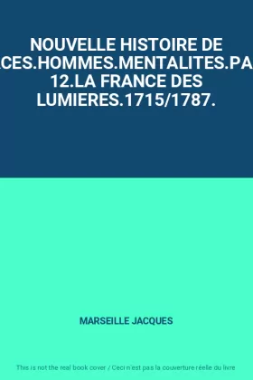 Couverture du produit · NOUVELLE HISTOIRE DE FRANCE.ESPACES.HOMMES.MENTALITES.PASSIONS.TOME 12.LA FRANCE DES LUMIERES.1715/1787.