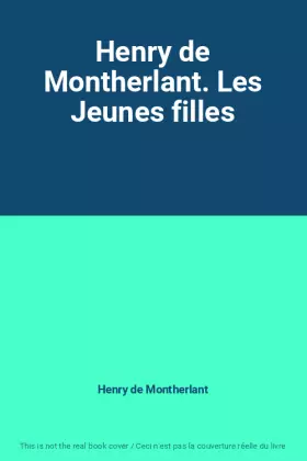 Couverture du produit · Henry de Montherlant. Les Jeunes filles