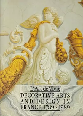 Couverture du produit · L'Art De Vivre: Decorative Arts and Design in France, 1789-1989