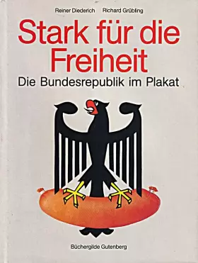 Couverture du produit · Stark für die Freiheit. Die Bundesrepublik im Plakat - Reiner Diederich