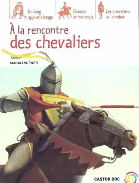 Couverture du produit · A la rencontre des Chevaliers