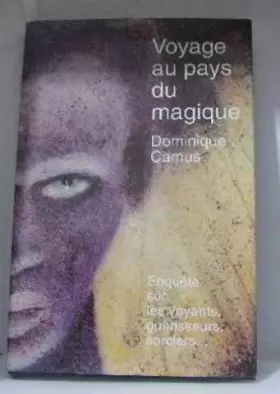 Couverture du produit · Voyage au pays du magique: Enquête sur les voyants, guérisseurs, sorciers