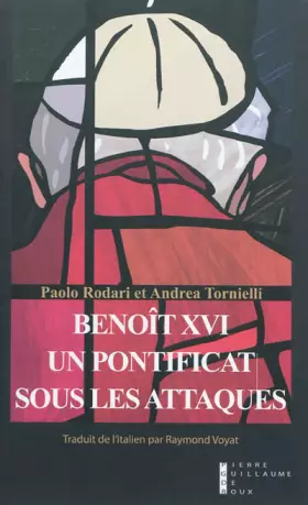 Couverture du produit · Benoît XVI : Un pontificat sous les attaques