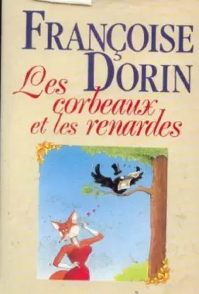 Couverture du produit · Les corbeaux et les renardes