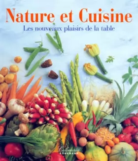 Couverture du produit · Nature et cuisine : Les nouveaux plaisirs de la table