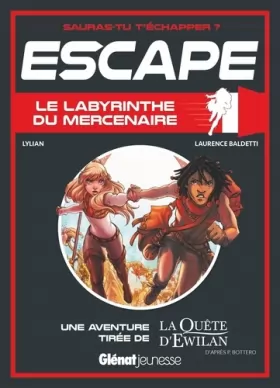 Couverture du produit · Escape ! Le Labyrinthe du mercenaire: Une aventure de La Quête d'Ewilan