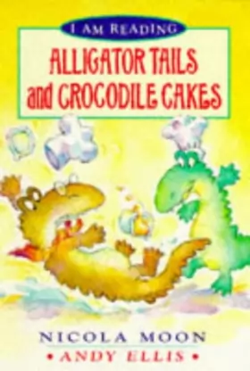 Couverture du produit · Alligator Tails and Crocodile Cakes