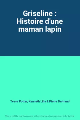 Couverture du produit · Griseline : Histoire d'une maman lapin