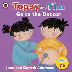 Couverture du produit · Topsy and Tim: Go to the Doctor