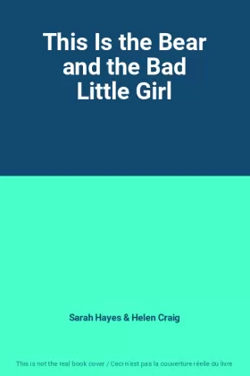 Couverture du produit · This Is the Bear and the Bad Little Girl