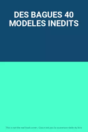 Couverture du produit · DES BAGUES 40 MODELES INEDITS