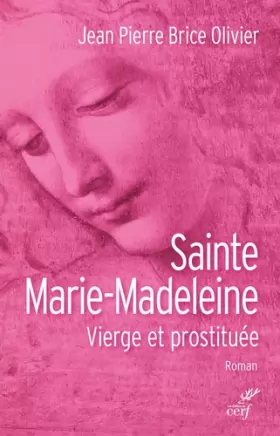 Couverture du produit · Sainte Marie-Madeleine : Vierge et prostituée