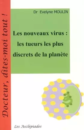 Couverture du produit · Les nouveaux virus : Les tueurs les plus discrets de la Planète
