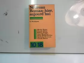 Couverture du produit · NOUVEAU ROMAN: HIER, AUJOURD'HUI: 2 - PRATIQUES.