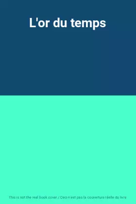 Couverture du produit · L'or du temps