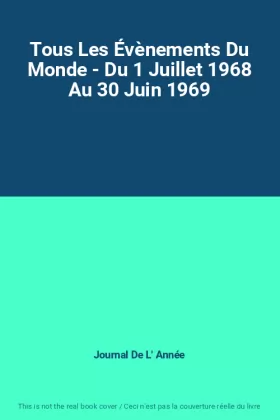 Couverture du produit · Tous Les Évènements Du Monde - Du 1 Juillet 1968 Au 30 Juin 1969