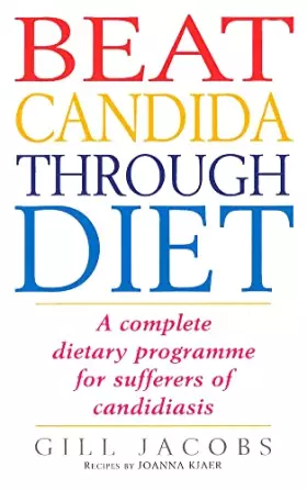 Couverture du produit · Beat Candida Through Diet: A Complete Dietary Programme for Suffers of Candidiasis