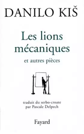 Couverture du produit · Les Lions mécaniques: Et autres pièces