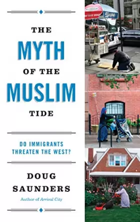 Couverture du produit · The Myth of the Muslim Tide: Do Immigrants Threaten the West?