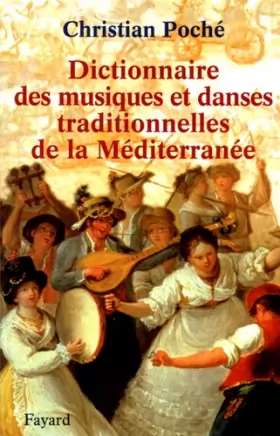 Couverture du produit · Dictionnaire des musiques et des danses traditionnelles de la Méditerranée