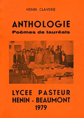 Couverture du produit · Anthologie Poèmes de lauréats Lycée Pasteur Henin-Beaumont / Claverie, Henri / Réf35270