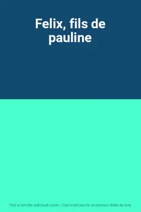 Couverture du produit · Felix, fils de pauline