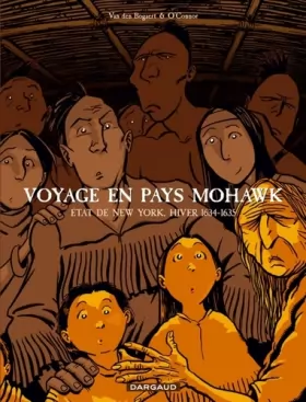 Couverture du produit · Voyage en Pays Mohawk - tome 0 - Etat de New-York, Hiver 1634-1635